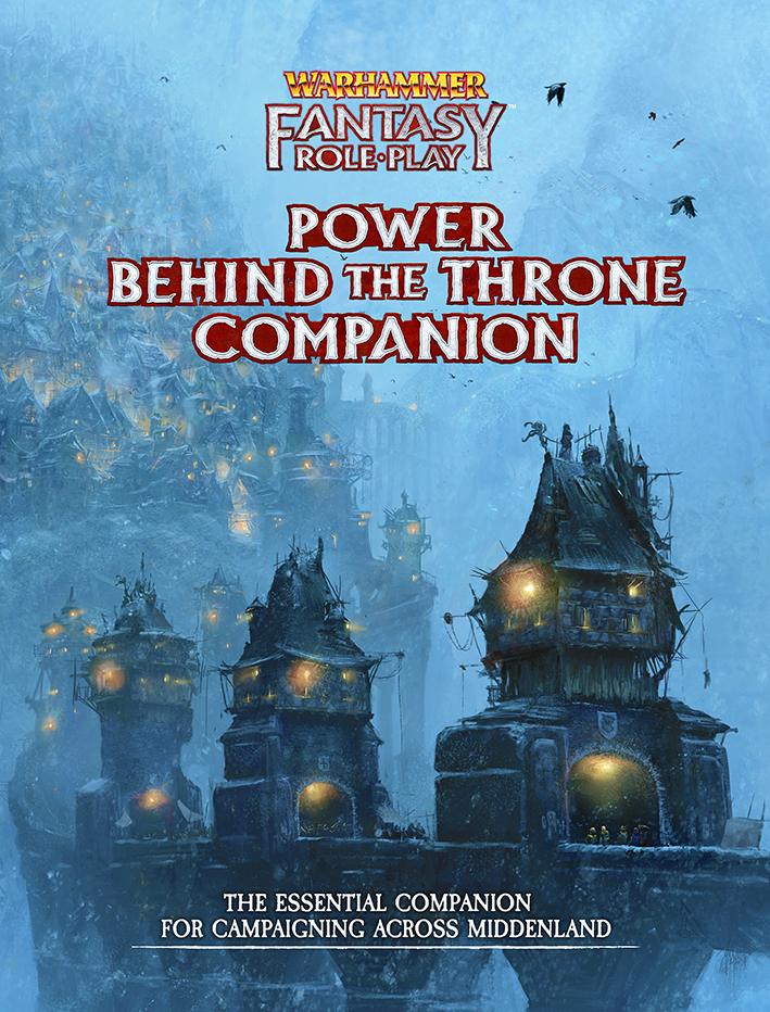 Warhammer Fantasy Roleplay: Power Behind the Throne Companion