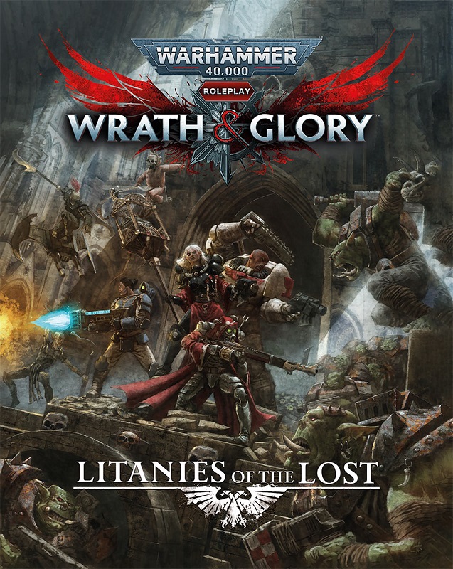 Warhammer 40k Roleplay: Wrath & Glory: Litanies of the Lost