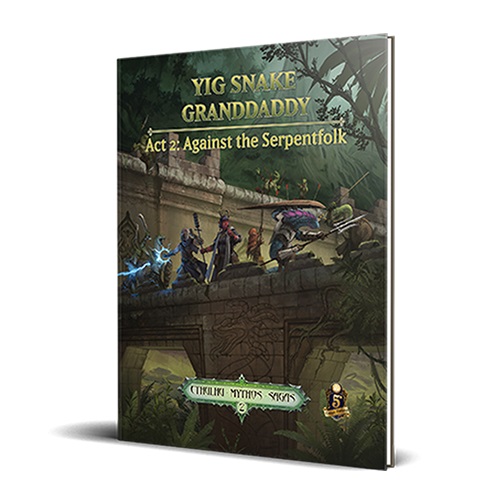 Cthulhu Mythos Saga 2: Yig Snake Grandaddy Act 2: Against The Serpentfolk