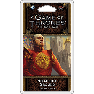 A Game of Thrones: The Card Game: No Middle Ground