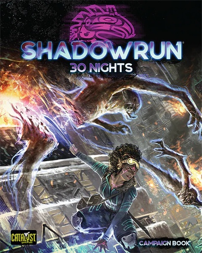 [CAT-28400] Shadowrun Sixth World: 30 Nights (Campaign Book)